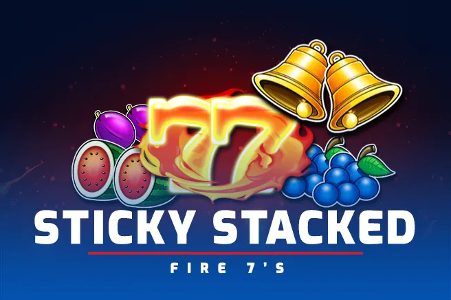 Sticky Stacked Fire 7s